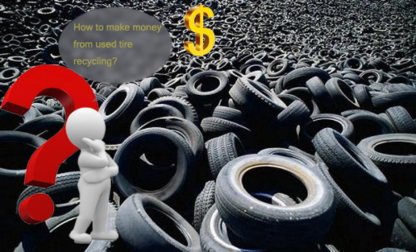 How to make money from used tires recycling?